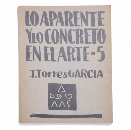 JOAQUÍN TORRES GARCÍA (1874-1949). "LO APARENTE Y LO CONCRETO EN EL ARTE. FASCÍCULO 5 (ÚLTIMO)", 1948.