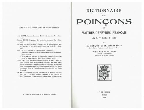 E. BEUQUE AND M. FRAPSAUCE. "DICTIONNAIRE DES POINÇONS DE MAITRES-ORFÈVRES FRANÇAIS DU XIVE SIÈCLE À 1838".