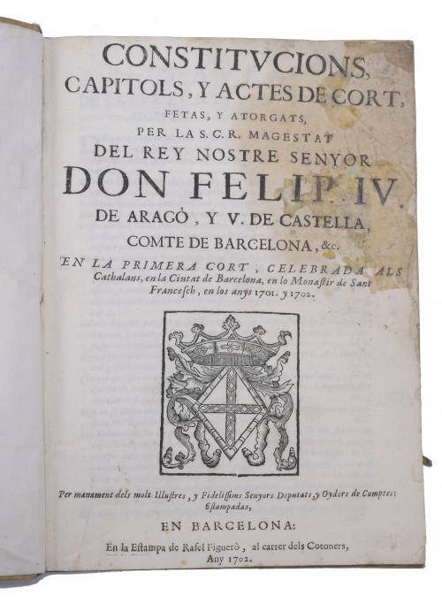 CONSTITUCIONS, CAPITOLS, Y ACTES DE CORT, DEL REY NOSTRE SENYOR FELIPE IV DE ARAGÓ, Y V DE CASTELLA.