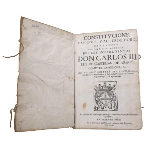 CONSTITUCIONS, CAPITOLS, Y ACTES DE CORT, FETAS, Y ATORGATS PERLA S.C.R. MAGESTAT DEL REY NOSTRE SENYOR DON CARLOS III, 1706