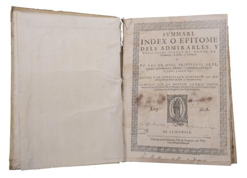 SUMMARI, INDEX O EPITOME DELS ADMIRABLES Y NOBILISSIMS TITOLS DE HONOR DE CATHALUNYA, ROSSELLO Y CERDANYA Y DE LES GRACIES, PRIVILEGIS, PERROGATIUES, PREHEMINENCIES, LLIBERTATS È IMMUNITATS GOSAN SEGONS LES PROPIES Y NATURALS LLEYS. 1628